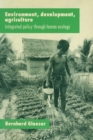 Environment, Development, Agriculture: Integrated Policy through Human Ecology : Integrated Policy through Human Ecology - Book