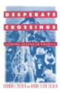 Desperate Crossings : Seeking Refuge in America - Book