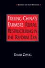 Freeing China's Farmers: Rural Restructuring in the Reform Era : Rural Restructuring in the Reform Era - Book