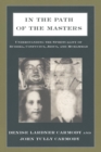 In the Path of the Masters : Understanding the Spirituality of Buddha, Confucius, Jesus, and Muhammad - Book