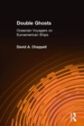 Double Ghosts : Oceanian Voyagers on Euroamerican Ships - Book