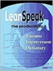 LeanSpeak : The Productivity Business Improvement Dictionary - Book