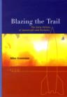 Blazing the Trail : The Early History of Spacecraft and Rocketry - Book
