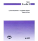 Standard for Space Systems : Flywheel Rotor Assemblies (ANSI/AIAA S-096-2004) - Book