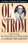 Ol' Strom : An Unauthorized Biography of Strom Thurmond - Book