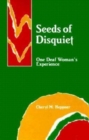 Seeds of Disquiet : One Deaf Woman's Experience - Book