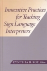 Innovative Practices for Teaching Sign Language Interpreters - Book
