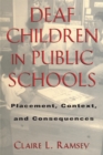 Deaf Children in Public Schools : Placement, Context, and Consequences - eBook