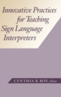 Innovative Practices for Teaching Sign Language Interpreters - eBook