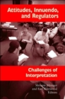 Attitudes,Innuendo and Regulators : Challenges of Interpretation - Book