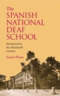 The Spanish National Deaf School : Portraits from the Nineteenth Century - Book