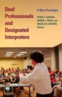 Deaf Professionals and Designated Interpreters - a New Paradigm - Book
