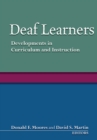 Deaf Learners : Developments in Curriculum and Instruction - eBook