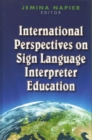International Perspectives on Sign Language Interpreter Education - Book