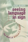 Seeing Language in Sign - the Work of William C. Stokoe - Book