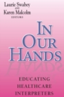 In Our Hands : Educating Healthcare Interpreters - eBook