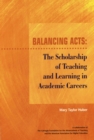 Balancing Acts : The Scholarship of Teaching and Learning in Academic Careers - Book