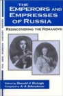 The Emperors and Empresses of Russia: Rediscovering the Romanovs : Rediscovering the Romanovs - Book