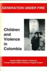 Generation under Fire : Children and Violence in Columbia - Book