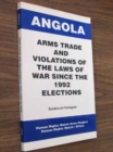 Angola : Arms Trade and Violations of the Laws of War Since the 1992 Elections - Book