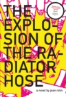 The Explosion of the Radiator Hose : A Novel - Book