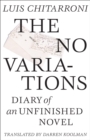 No Variations : Journal of an Unfinished Novel - Book