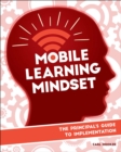 Mobile Learning Mindset : The Principal's Guide to Implementation - eBook