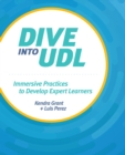 Dive into UDL : Immersive Practices to Develop Expert Learners - eBook