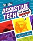 The New Assistive Tech : Make Learning Awesome for All! - Book