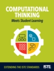 Computational Thinking Meets Student Learning : Extending the ISTE Standards - eBook