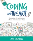 Coding and the Arts : Connecting CS to Drawing, Music, Animation and More - eBook