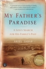 My Father's Paradise : A Son's Search for His Family's Past - Book