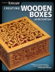 Creating Wooden Boxes on the Scroll Saw : Patterns and Instructions for Jewelry, Music, and Other Keepsake Boxes - Book