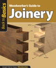 Woodworker's Guide to Joinery (Back to Basics) : Straight Talk for Today's Woodworker - Book