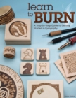Learn to Burn : A Step-by-Step Guide to Getting Started in Pyrography - Book