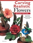 Carving Realistic Flowers, Revised Edition : Morning Glory, Hibiscus, Rose: Ready-to-Use Patterns, Step-by-Step Projects, Reference Photos - Book
