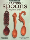 Carving Spoons, Revised Second Edition : Welsh Love Spoons, Celtic Knots, and Contemporary Favorites - Book