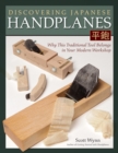 Discovering Japanese Handplanes : Why This Traditional Tool Belongs in Your Modern Workshop - Book