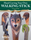 Hand Carving Your Own Walking Stick : An Art Form - Book