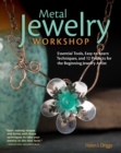 Metal Jewelry Workshop : Essential Tools, Easy-to-Learn Techniques, and 12 Projects for the Beginning Jewelry Artist - Book