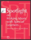 Spotlight on Making Music with Special Learners : Selected Articles from State MEA Journals - Book
