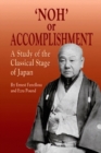 "Noh" or Accomplishment : A Study of the Classical Stage of Japan - Book