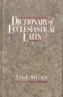 Dictionary of Ecclesiastical Latin - Book