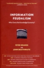 Information Feudalism : Who Owns the Knowledge Economy? - Book