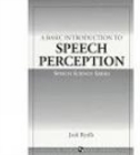 A Basic Introduction to Speech Perception - Book