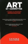 Art by Committee : A Guide to Advanced Improvisation - Book