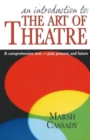 Introduction to 'The Art of Theatre' : A Comprehensive Text -- Past, Present & Future - Book