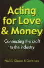 Acting for Love & Money : Connecting the Craft to the Industry - Book