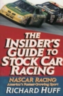 The Insider's Guide to Stock Car Racing : NASCAR Racing - America's Fastest Growing Sport - Book