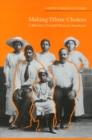 Making Ethnic Choices : California's Punjabi Mexican Americans - Book